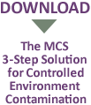 Download: The MCS 3-Step Solution for Controlled Environment Contamination